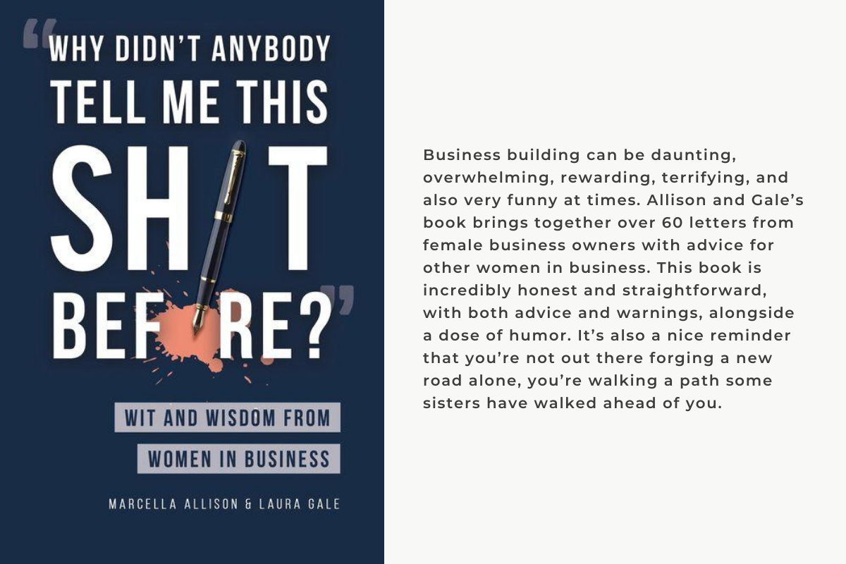 Business building can be daunting, overwhelming, rewarding, terrifying, and also very funny at times. Allison and Gale’s book brings together over 60 letters from female business owners with advice for other women in business. This book is incredibly honest and straightforward, with both advice and warnings, alongside a dose of humor. It’s also a nice reminder that you’re not out there forging a new road alone, you’re walking a path some sisters have walked ahead of you.